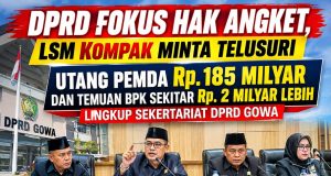 Fokus Hak Angket, LSM Kompak Minta DPRD Gowa Telusuri Utang Rp185 Miliar dan Temuan BPK T.A. 2013 di Sekret DPRD