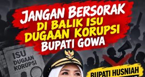 Jangan Bersorak di Balik Isu Dugaan Korupsi PBG Bupati Gowa Husniah